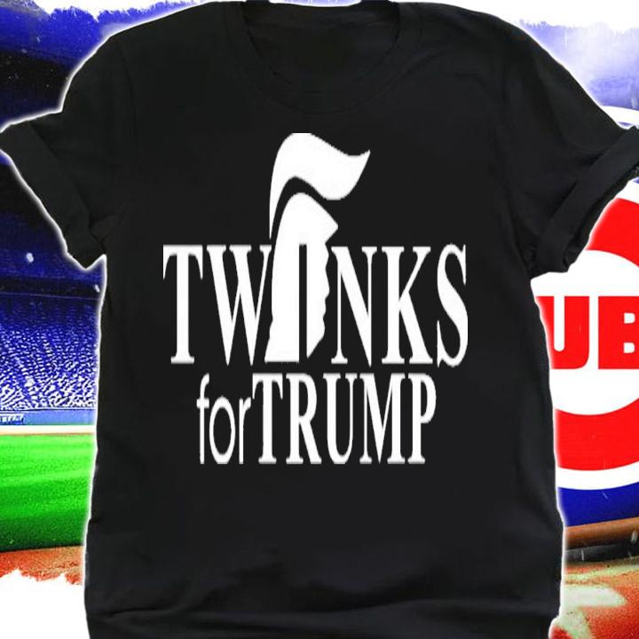 Twinks For Trump T-Shirt t-shirt