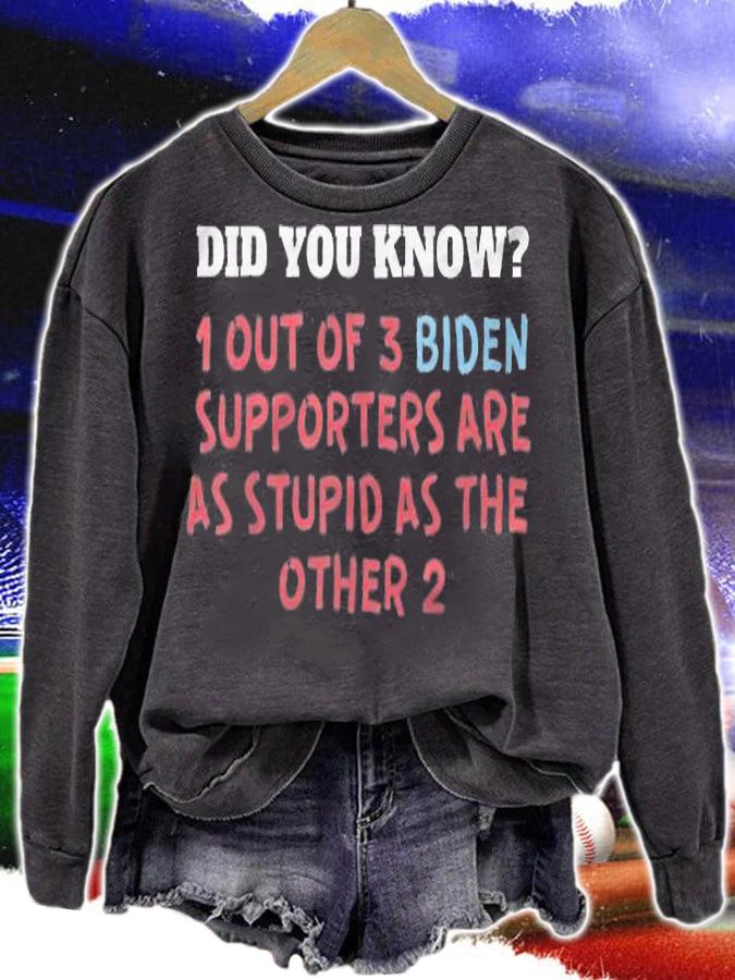 1 Out Of 3 Biden Supporters Are As Stupid As The Other 2 T-Shirt t-shirt sweatshirt