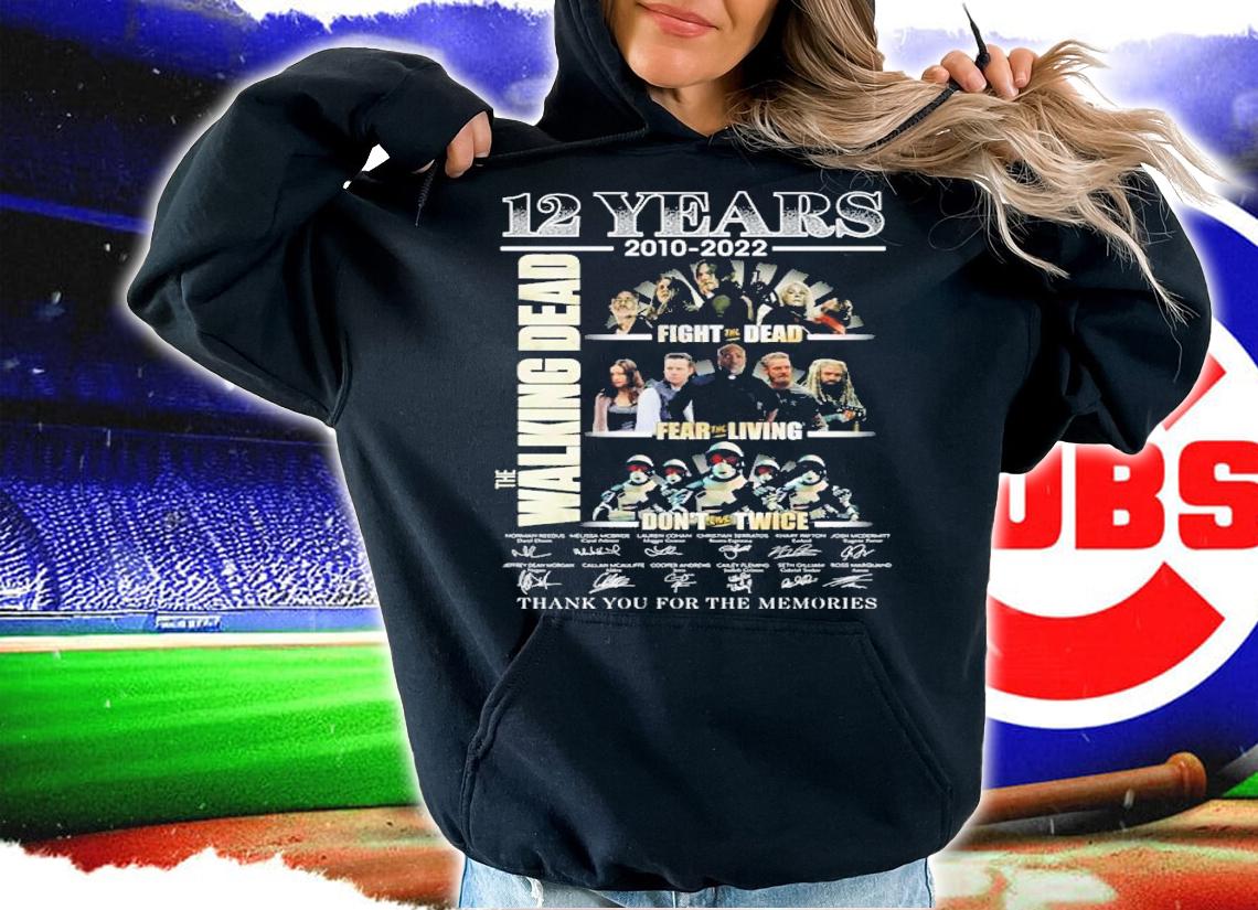 12 Years 2010-2022 The Walking Dead Fight The Dead Fear The Living Signatures Thank You For The Memories Shirt t-shirt hoodie