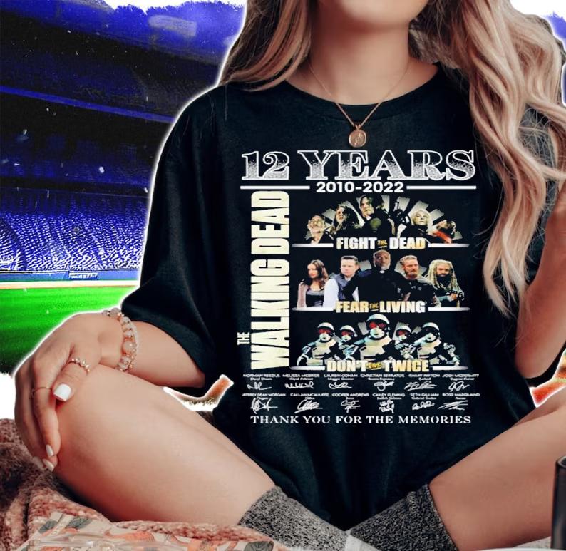 12 Years 2010-2022 The Walking Dead Fight The Dead Fear The Living Signatures Thank You For The Memories Shirt t-shirt woman shirt