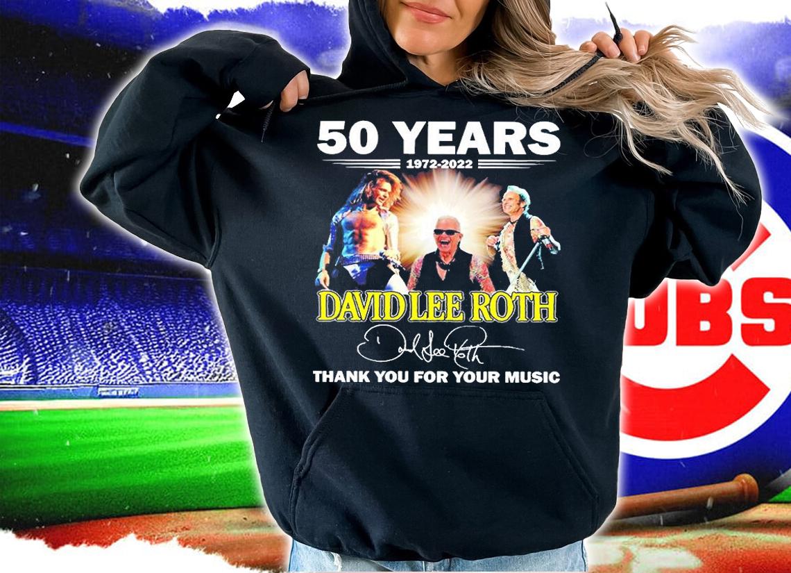 50 Years 1972-2022 David Lee Roth Thank You For Your Music T-Shirt t-shirt hoodie