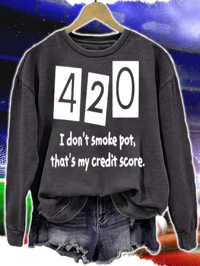 420 I Dont Smoke Pot Thats My Credit Score T-Shirt t-shirt sweatshirt