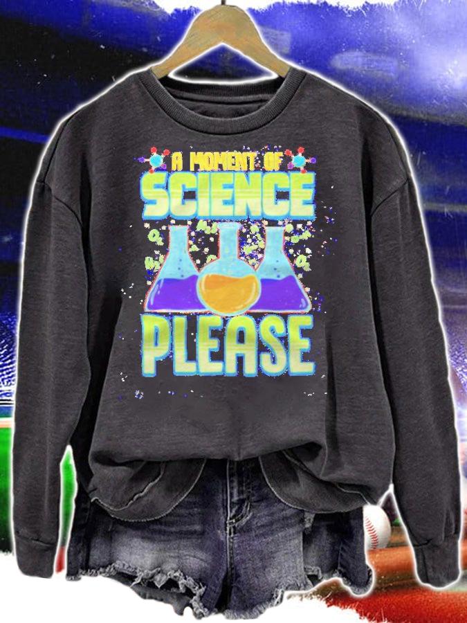 A moment of science please shirt t-shirt sweatshirt