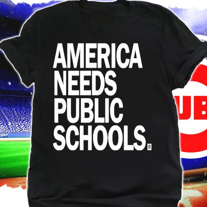 America Needs Public Schools T-Shirt t-shirt