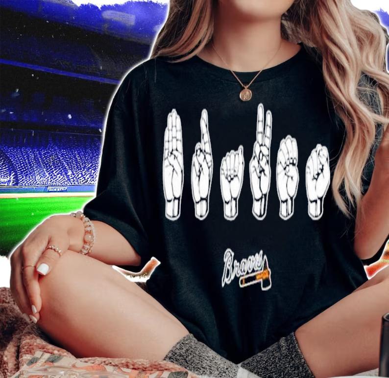 Atlanta Braves Logo ASL Brave Sign Language Inspire Fingerspelling Shirt t-shirt woman shirt