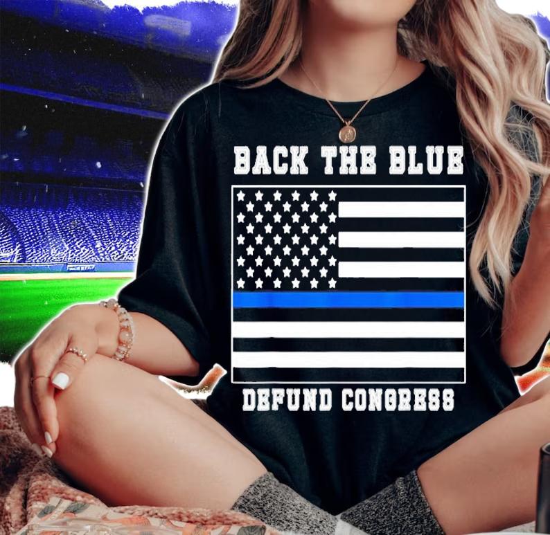 Back The Blue Defund Congress American Flag T-Shirt t-shirt woman shirt