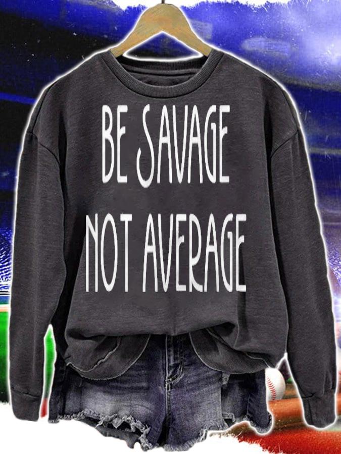 Be Savage Not Average Motivational Uplifting Quote shirt t-shirt
