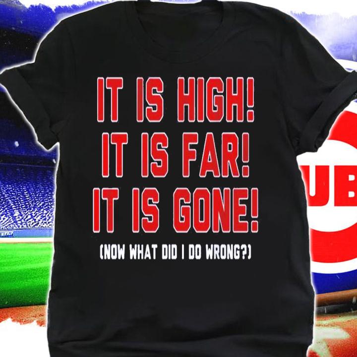 Boston It Is High It Is Far It Is Gone Now What Did I Do Wrong Shirt t-shirt shirt