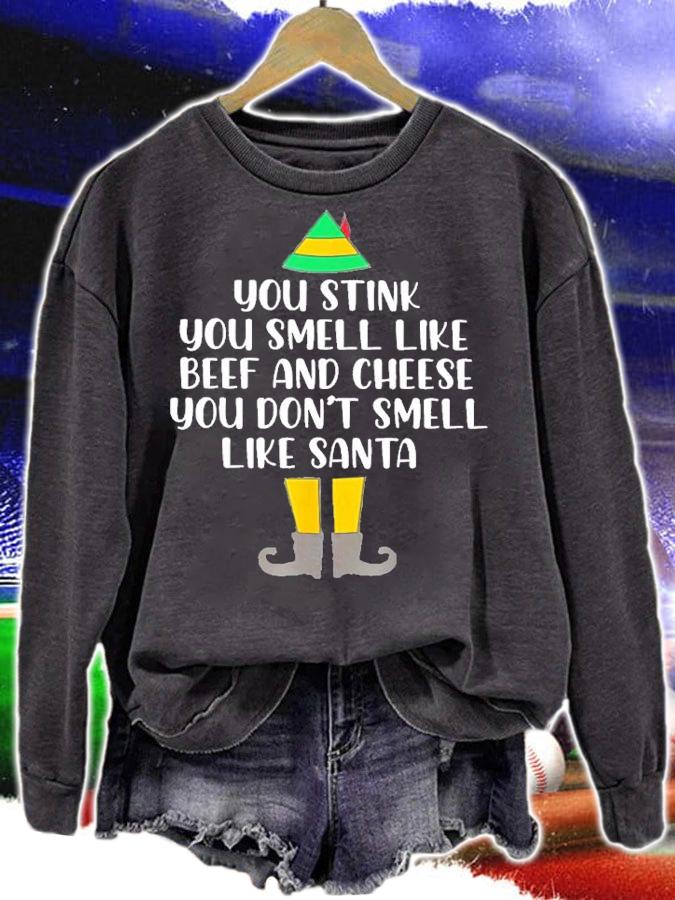 Buddy Elf You Stink You Smell Like Beef And Cheese You Don't Smell Like Santa t-shirt sweatshirt