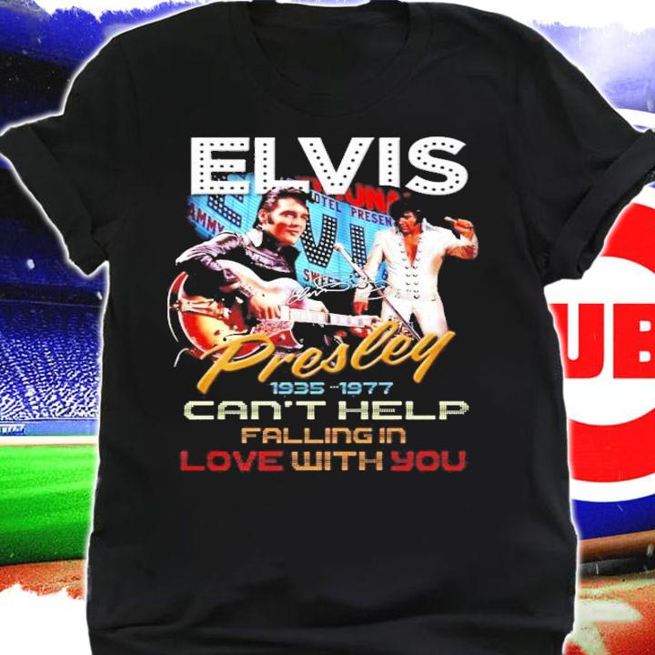 Elvis Presley 1935-1977 Can't Help Falling In Love With You Signatures Shirt t-shirt shirt