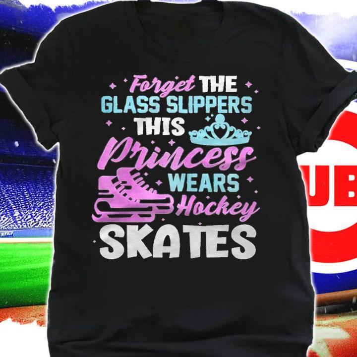 Forget the glass slippers this princess wears hockey skates T-shirt t-shirt shirt