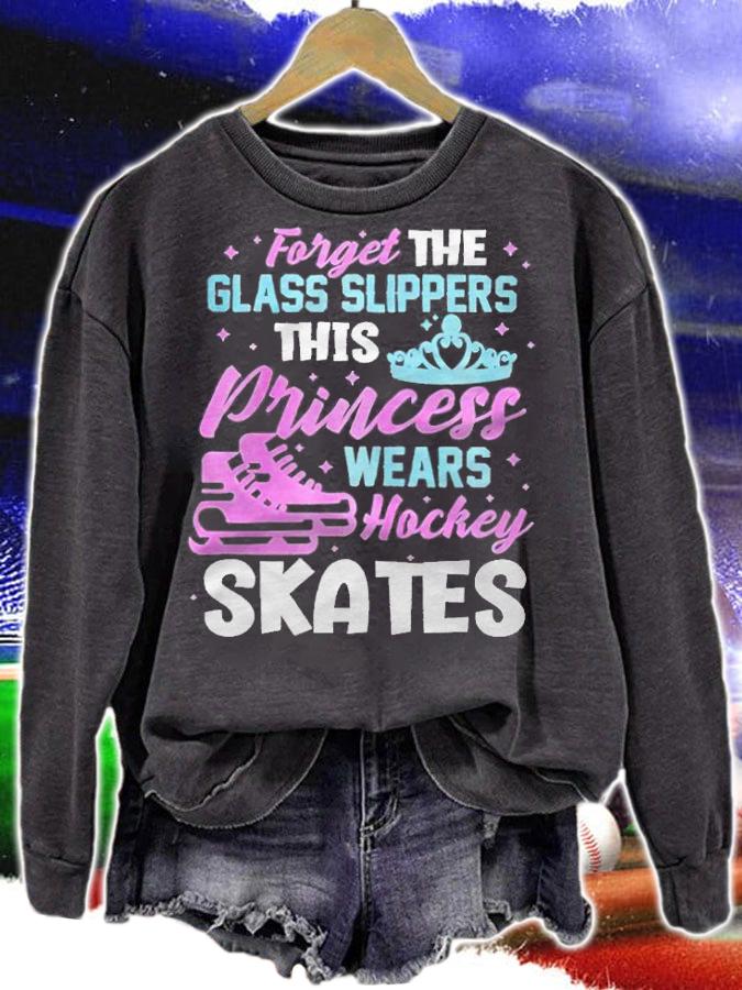 Forget the glass slippers this princess wears hockey skates T-shirt t-shirt sweatshirt