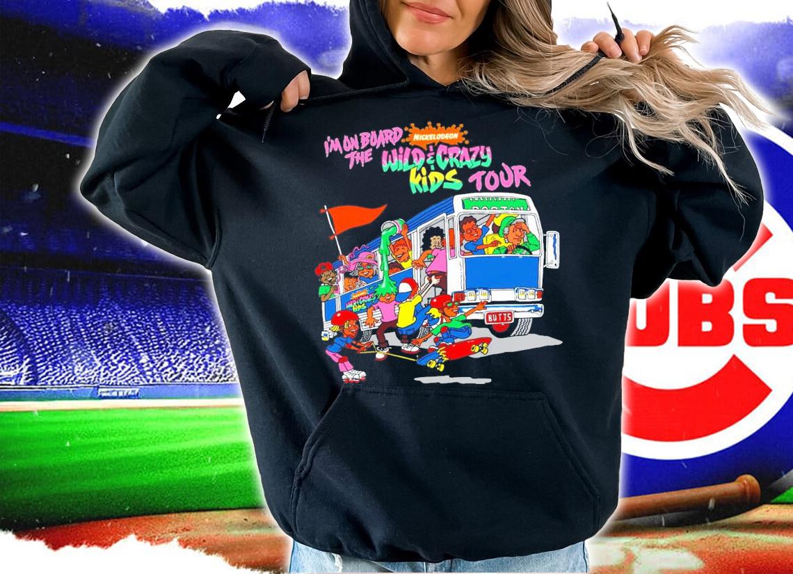 Nickelodeon I'm on board the wild crazy kids tour shirt t-shirt hoodie