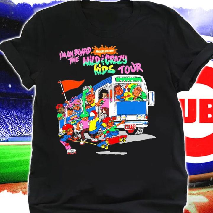 Nickelodeon I'm on board the wild crazy kids tour shirt t-shirt shirt