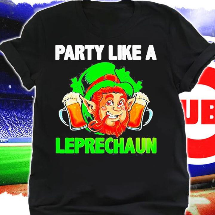 Party Like A Leprechaun St Patricks Day T-Shirt t-shirt