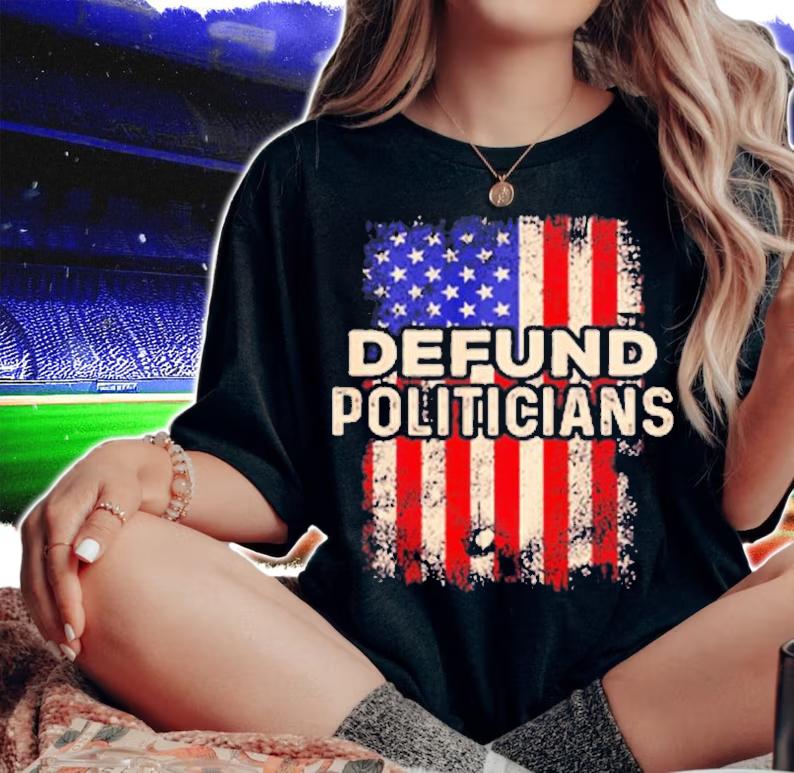 Defund Politicians Shirt Anti Government USA Flag T-Shirt t-shirt