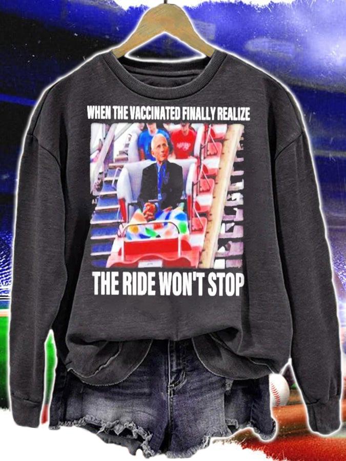 Dr Fauci When The Vaccinated Finally Realize The Ride Won't Stop Shirt t-shirt