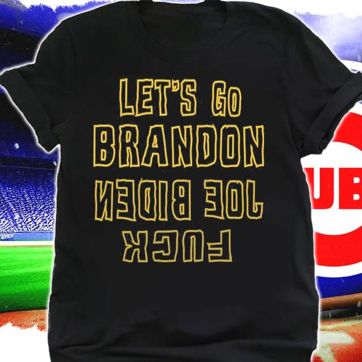 Let's Go Brandon, Fuck Joe Biden Impeach Biden Hate Biden T-Shirt t-shirt shirt