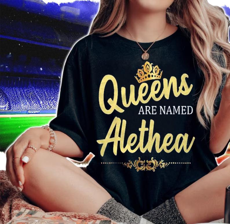 Queens Are Named Alethea Personalized Funny Gift shirt t-shirt woman shirt