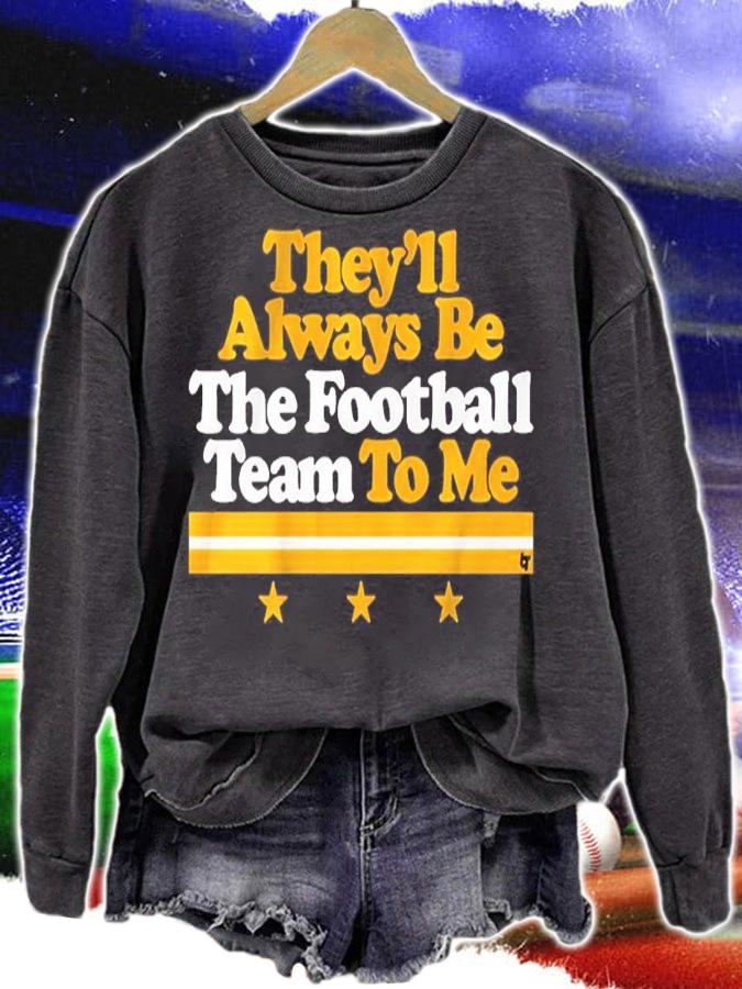 They'll Always Be The Football Team To Me Shirt t-shirt sweatshirt