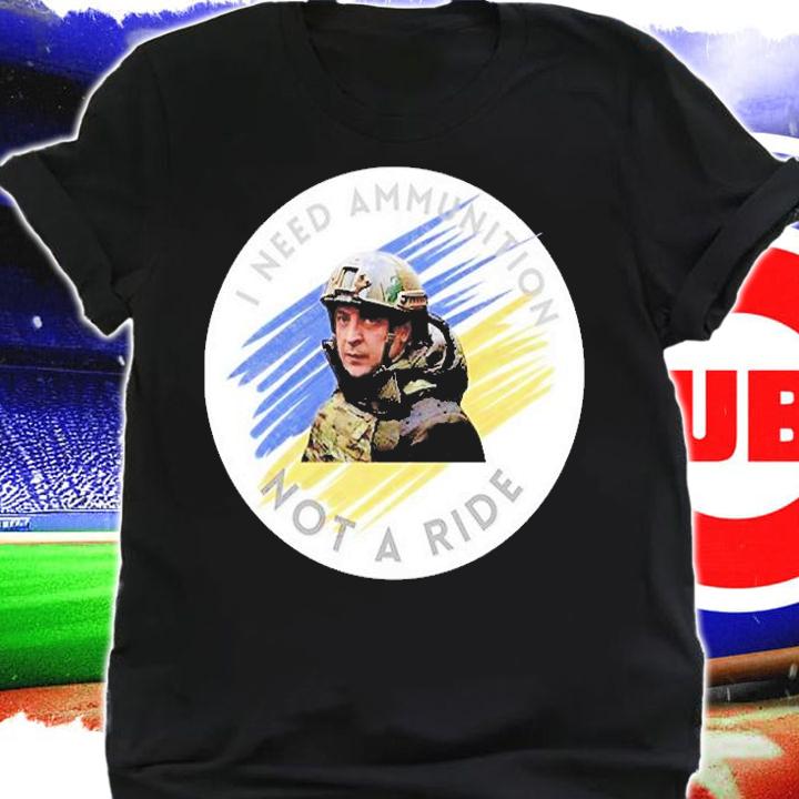 Zelensky Tells Biden I Need Ammunition Not A Ride T-Shirt t-shirt shirt