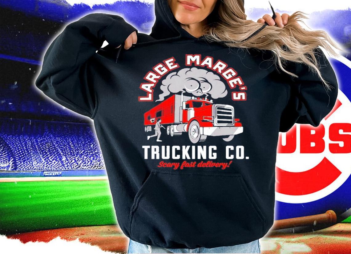 Large Marge's Trucking Co Scary Fast Delivery Shirt t-shirt