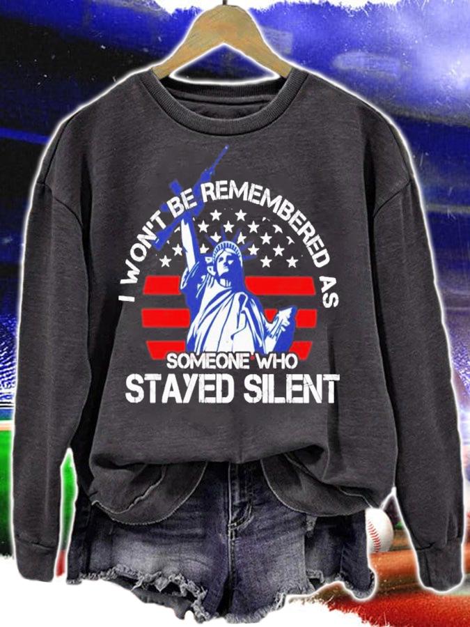 Liberty I Won't Be Remembered Someone Who Stayed Silent Shirt t-shirt sweatshirt
