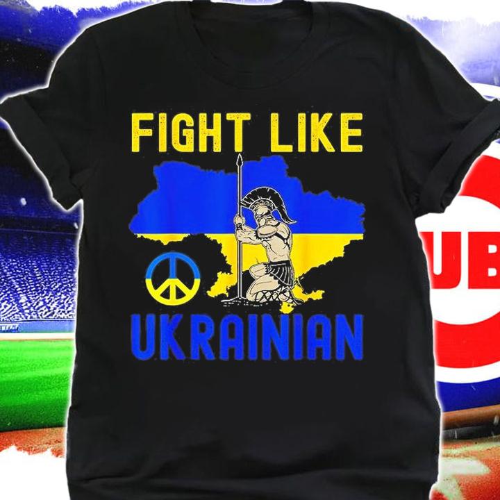 Stop Putin Fight Like Ukrainian I stand with Ukraine Peace T-Shirt t-shirt shirt