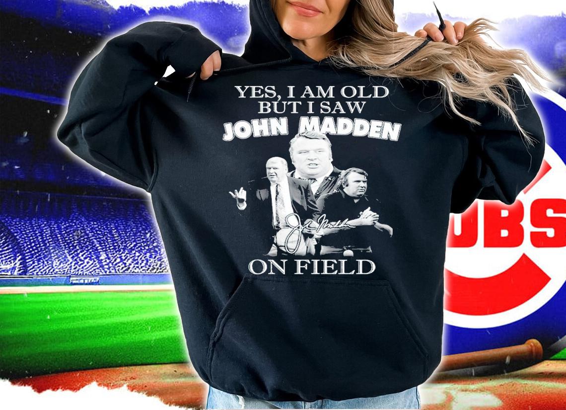 Yes I Am Old But I Saw John Madden On Stage Signatures Shirt t-shirt