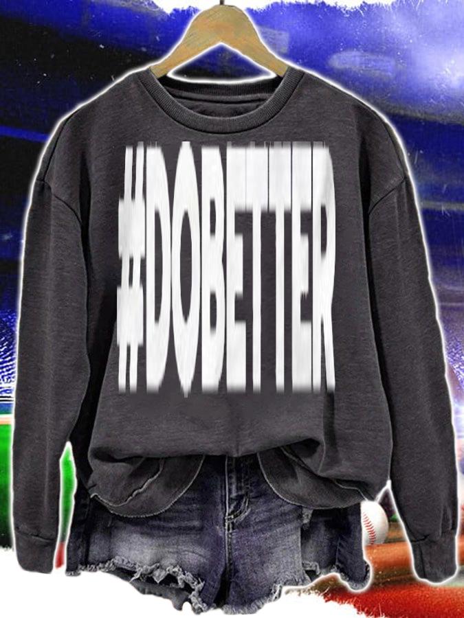 Do Better Hashtag Dobetter Inspirational Hustle Shirt t-shirt sweatshirt