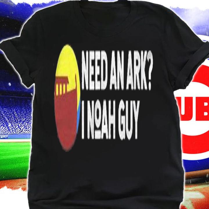Need An Ark I Noah Guy Pun Christian Puns God T-shirt t-shirt shirt