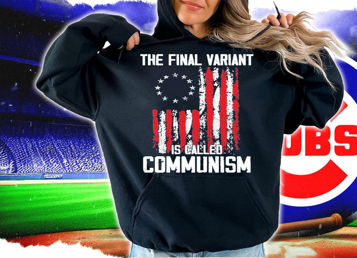 The Final Variant Is Called Communism On Back T-Shirt t-shirt