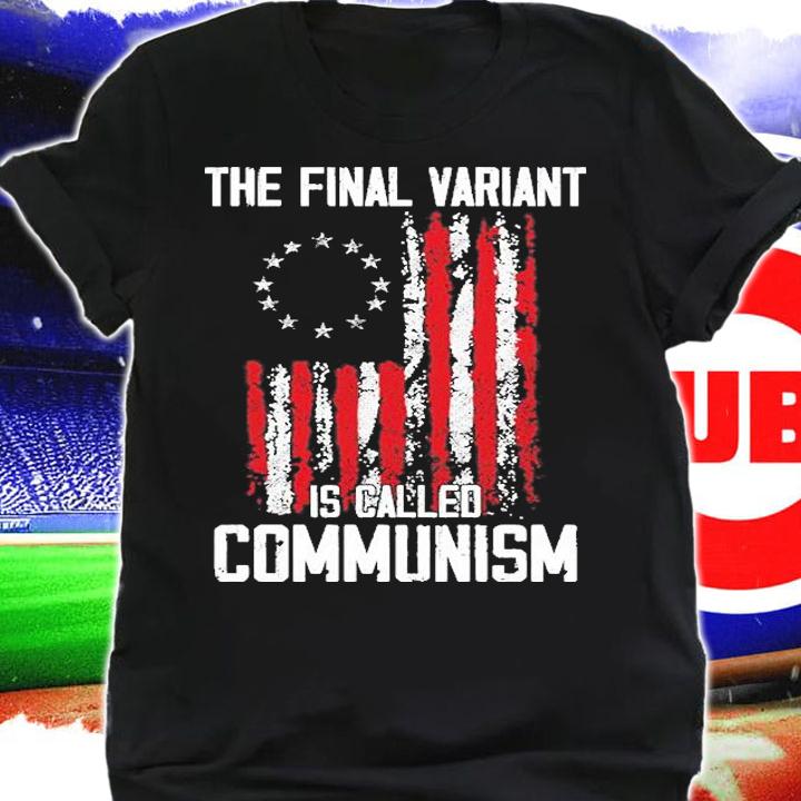 The Final Variant Is Called Communism On Back T-Shirt t-shirt