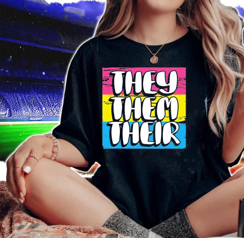 They Them Their Pansexual Pronouns Non Gender Enby People T-shirt t-shirt woman shirt