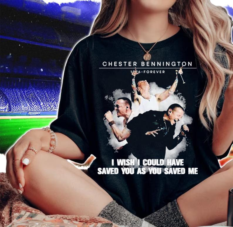 Chester Bennington I wish I could have saved you as you saved me shirt t-shirt