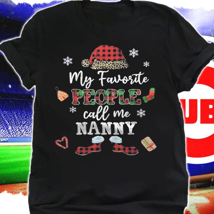Mb My Favorite People Call Me Nanny Thanksgiving Christmas Shirt t-shirt shirt