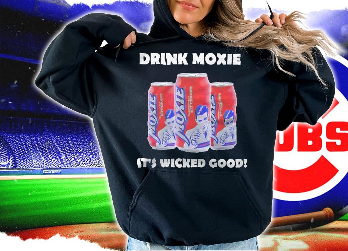 Drink Moxie it's wicked good T-shirt t-shirt