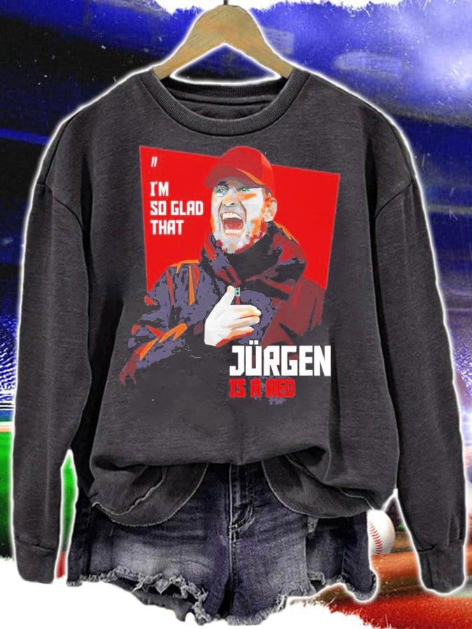 I'm So Glad That Jurgen Is A Red Jurgen Klopp Shirt t-shirt