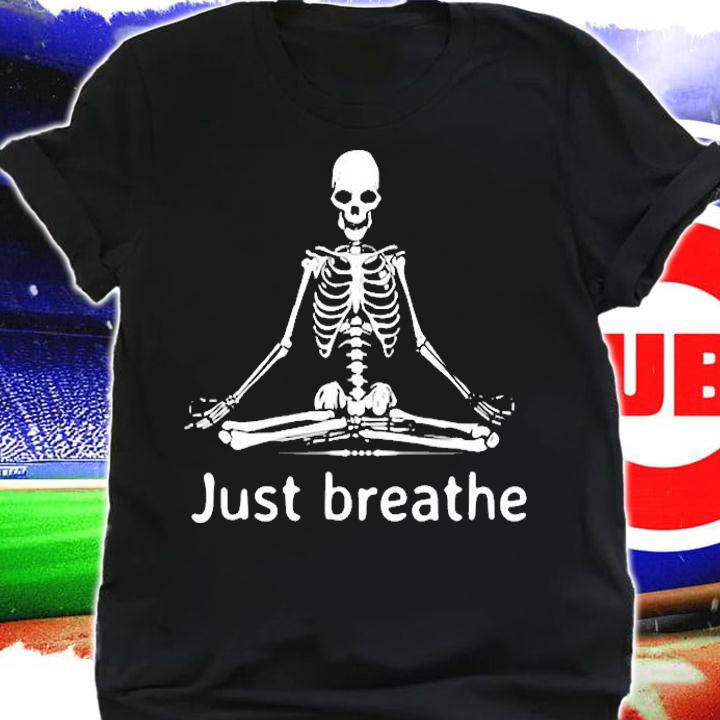 Just Breathe Skeleton In Lotus Flower Pose Yoga Funny Design T-Shirt t-shirt shirt