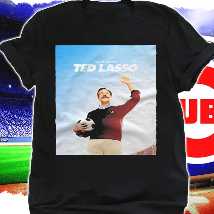 Ted Lasso Jason Sudeikis T-shirt t-shirt shirt