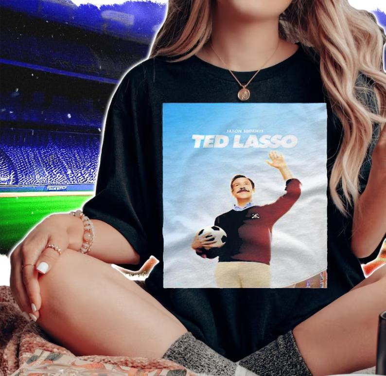 Ted Lasso Jason Sudeikis T-shirt t-shirt woman shirt