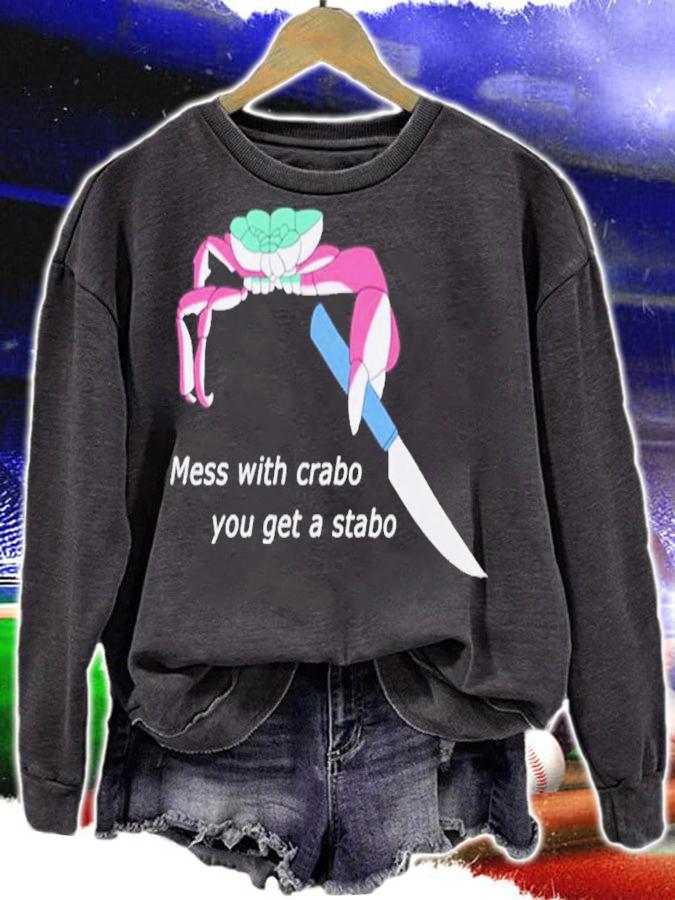 Crab Mess With Crabo You Get Stabo Shirt t-shirt sweatshirt