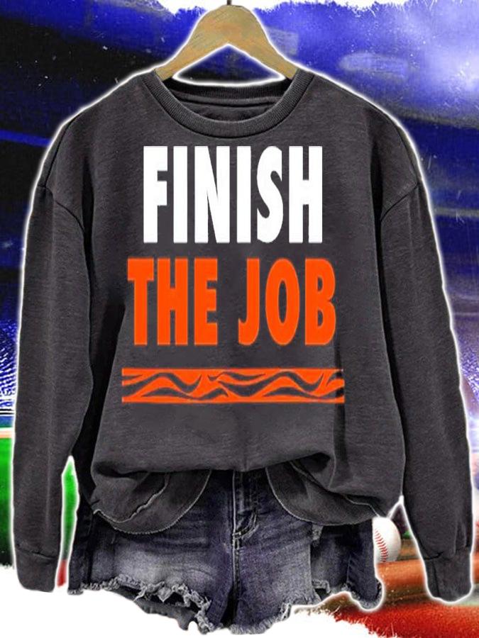 Finish The Job Shirt t-shirt sweatshirt