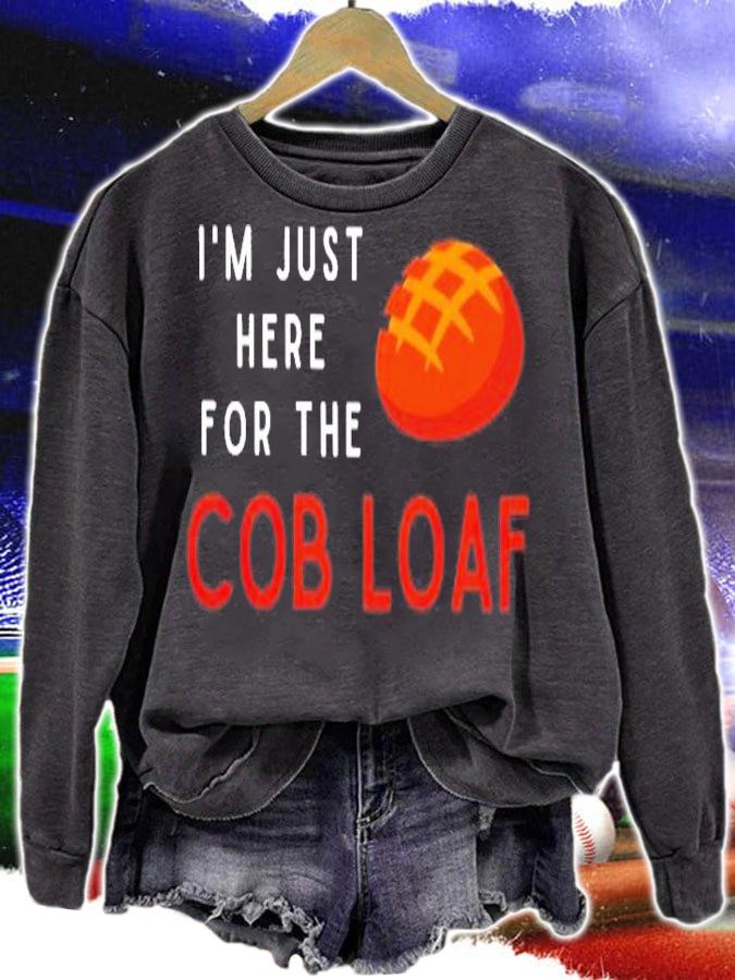 Im Just Here For The Cob Loaf Shirt t-shirt sweatshirt