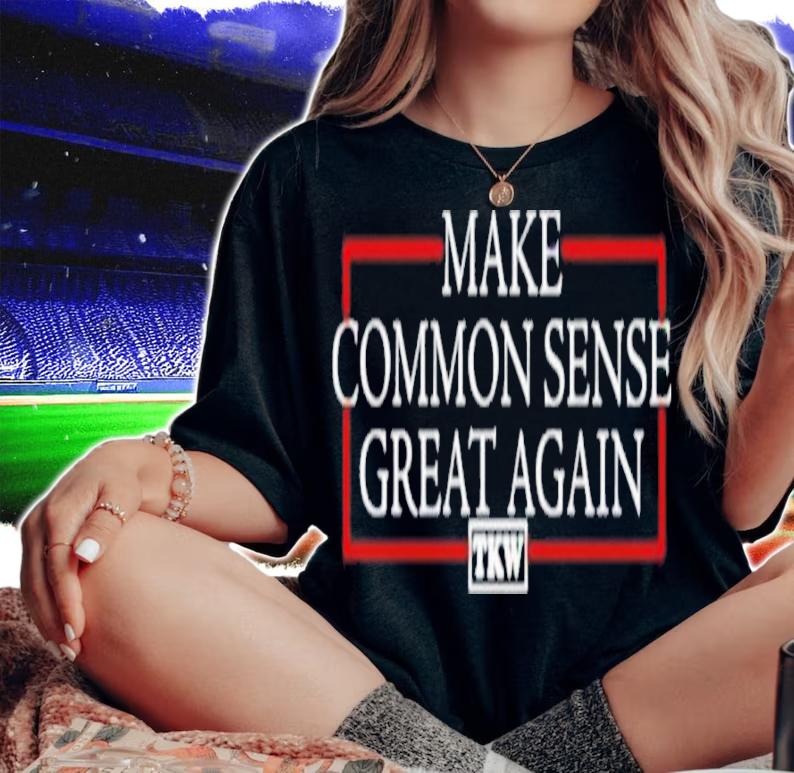 Terrence K. Williams Make Common Sense Great Again TKW Shirt