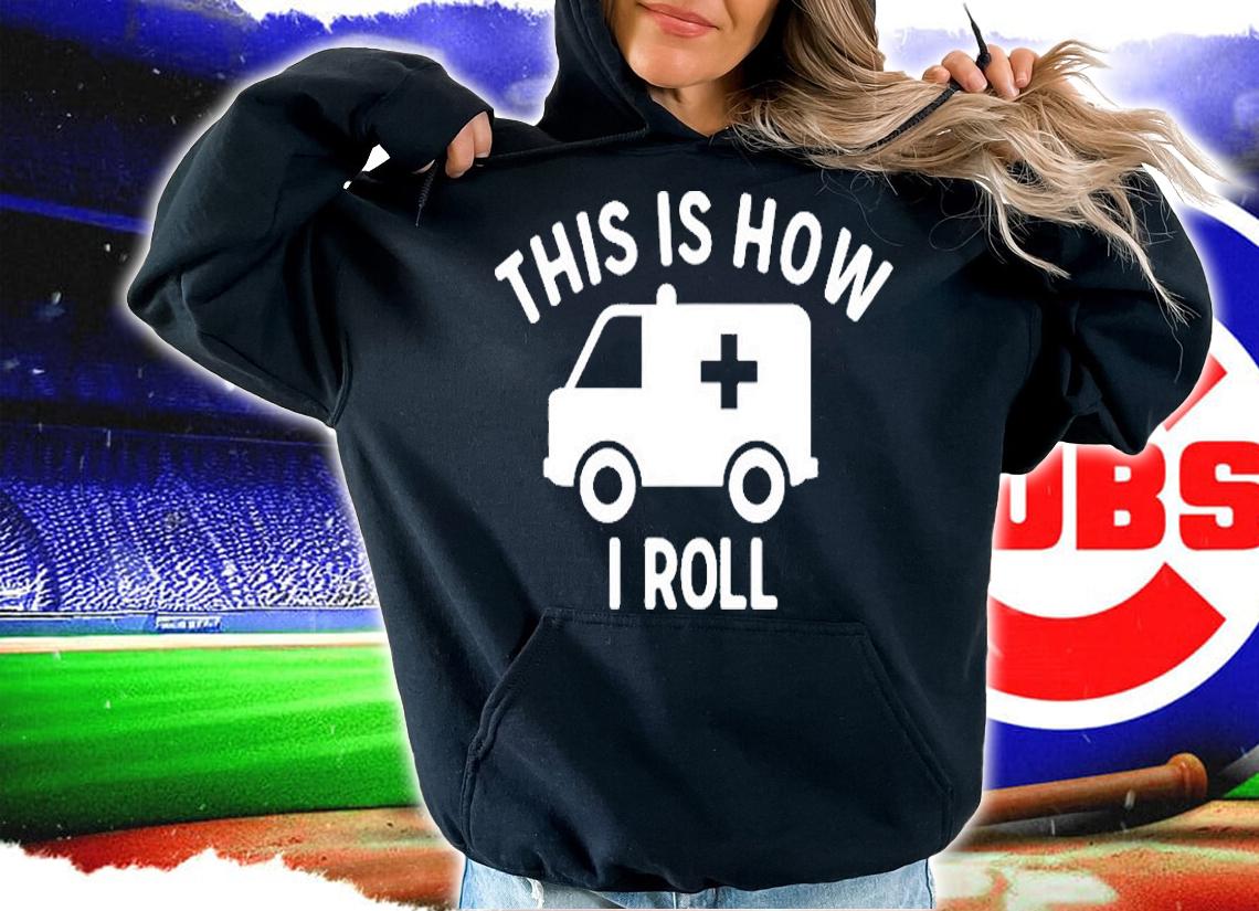 This Is How I Roll Ambulance Emergency Medical Quote T-Shirt