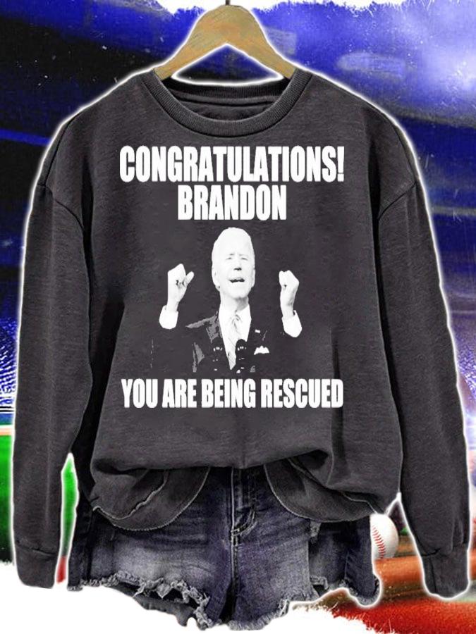 Joe Biden Congratulations Brandon You Are Being Rescued Shirt sweatshirt