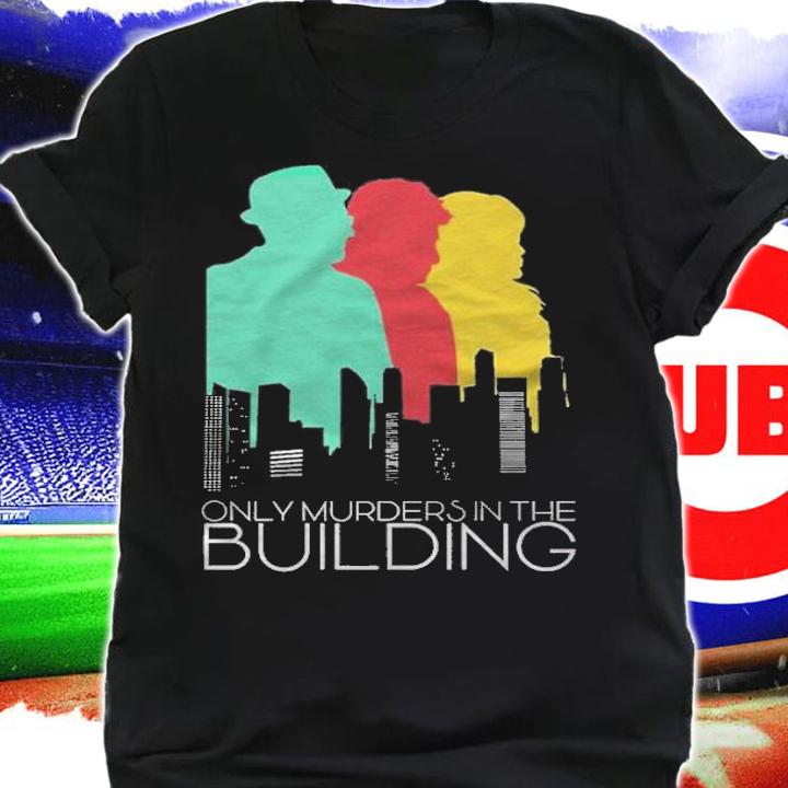 Only murders in the building shirt