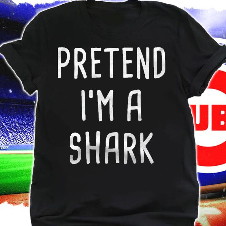 Pretend Im A Shark Halloween Costume Shirt shirt