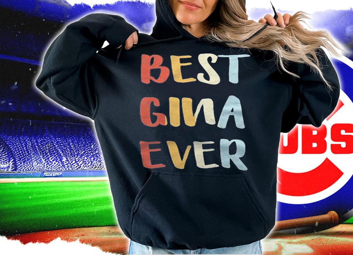 Womens Best Gina Ever Retro Vintage First Name Gift T-shirt hoodie